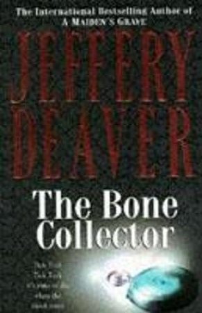 A Lincoln Rhyme Thriller: The Bone Collector by Jeffrey Deaver