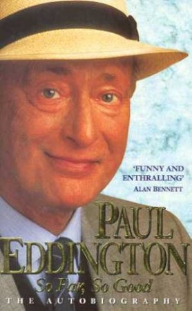 So Far, So Good by Paul Eddington