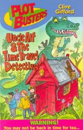  Uncle Alf & The Time Travel Detective by Clive Glifford