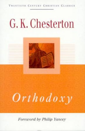 Orthodoxy by G K Chesterton