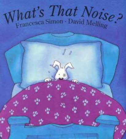 What's That Noise? by Francesca Simon