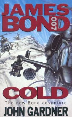 A James Bond 007 Adventure: Cold by John Gardner