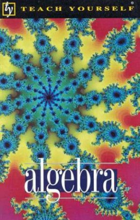 Teach Yourself: Algebra by P Abbott