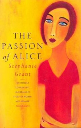 The Passion Of Alice by Stephanie Grant