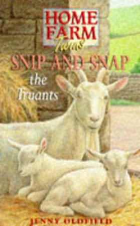 Snip & Snap The Truants by Jenny Oldfield