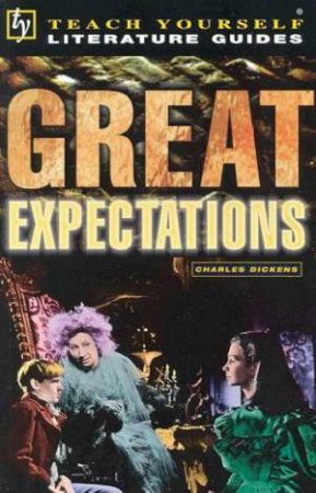 Teach Yourself Literature Guide: Great Expectations by Roisin Babuta