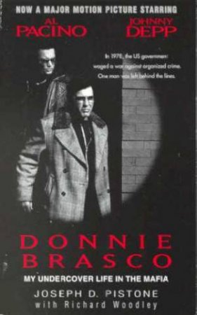 Donnie Brasco: My Undercover Life In The Mafia by Jopseph Pistone & Richard Wood