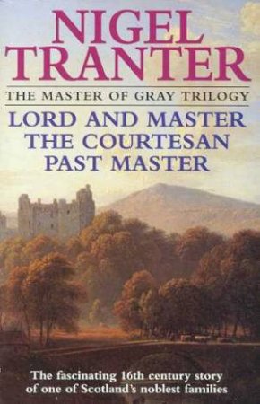 The Master Of Gray Trilogy by Nigel Tranter