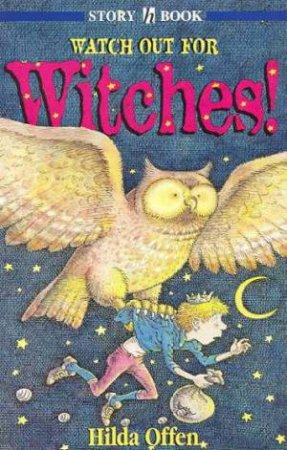 Hodder Story Book: Watch Out For Witches by Hilda Offen