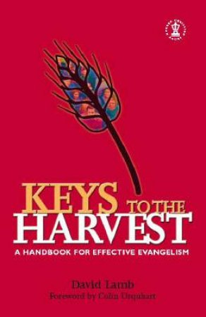 Keys To The Harvest: A Handbook On Effective Evangelism by David Lamb