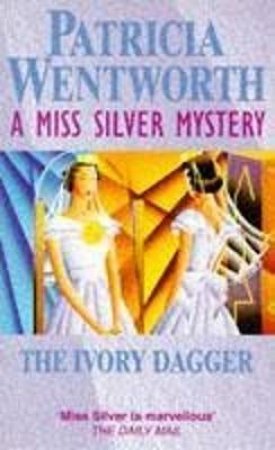 A Miss Silver Mystery: Ivory Dagger by Patricia Wentworth