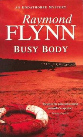 An Eddathorpe Mystery: Busy Body by Raymond Flynn