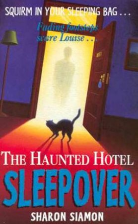 The Haunted Hotel Sleepover by Sharon Siamon