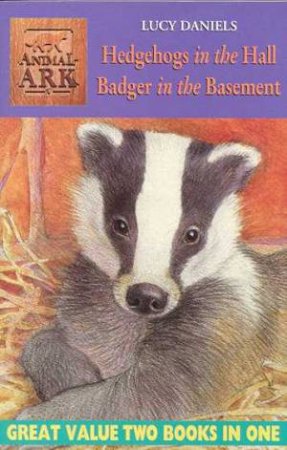 Animal Ark: Hedgehogs In The Hall & Badger In The Basement by Lucy Daniels