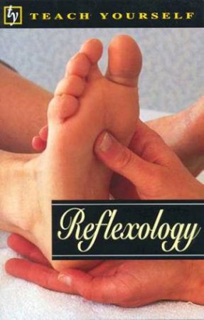 Teach Yourself: Reflexology by Chris Stormer