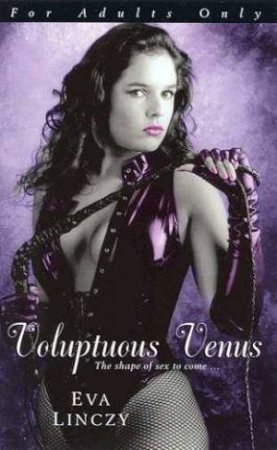 Voluptuous Venus by Eva Linczy