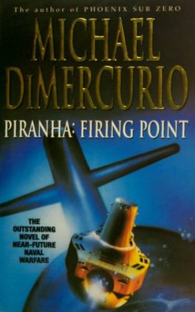 Piranha: Firing Point by Michael Dimercurio