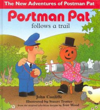 Postman Pat Follows A Trail by John Cunliffe