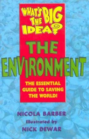 What's The Big Idea?: The Environment by Nicola Barber