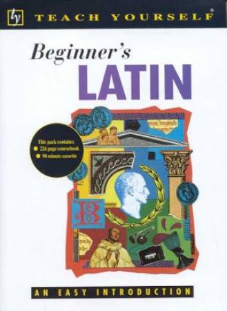 Teach Yourself Beginner's Latin - Book & Tape by G D A Sharpley