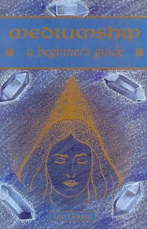 A Beginner's Guide: Mediumship by Teresa Moorey