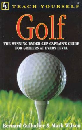 Teach Yourself Golf by Bernard Gallacher & Mark Wilson