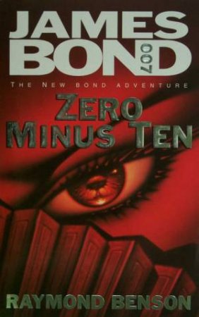 A James Bond 007 Adventure: Zero Minus Ten by Raymond Benson