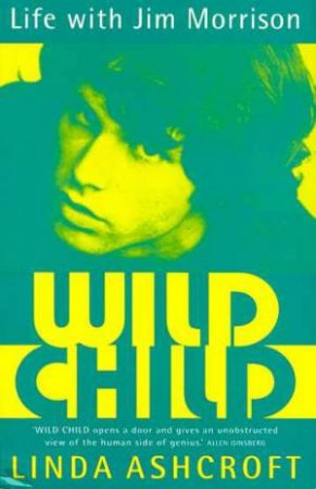 Wild Child: Life With Jim Morrison by Linda Ashcroft