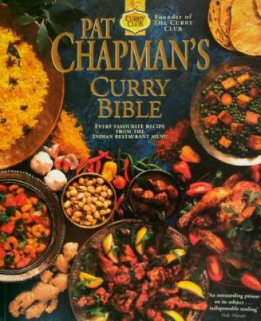 Pat Chapman's Curry Bible by Pat Chapman