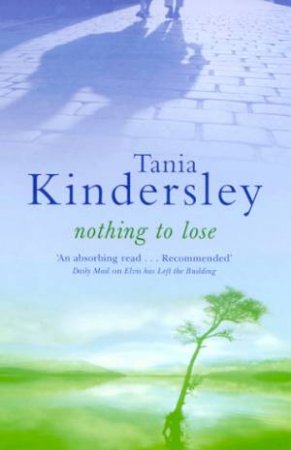 Nothing To Lose by Tania Kindersley