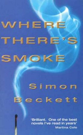 Where There's Smoke by Simon Beckett