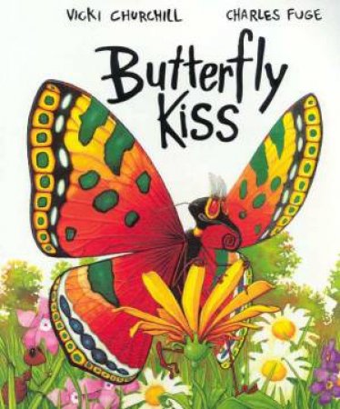 Butterfly Kiss by Charles Fuge & Vicki Churchill