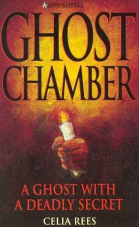 Ghost Chamber by Celia Rees