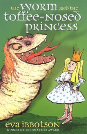 Hodder Story Book: The Worm And The Toffee-Nosed Princess by Eva Ibbotson