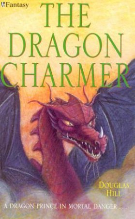 The Dragon Charmer by Douglas Hill