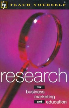 Teach Yourself Research For Business Marketing And Education by Paul Oliver