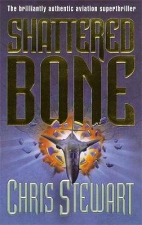 Shattered Bone by Chris Stewart