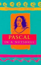 Philosophers Of The Spirit Pascal In A Nutshell