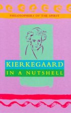 Philosophers Of The Spirit Kierkegaard In A Nutshell