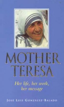 Mother Teresa by Jose Luis Gonzales-Balado