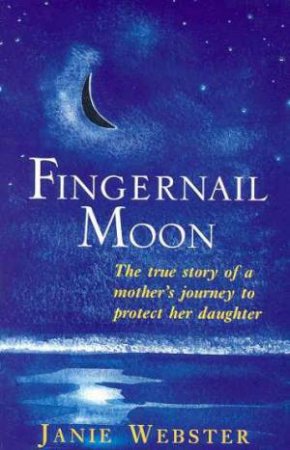 Fingernail Moon by Janie Webster