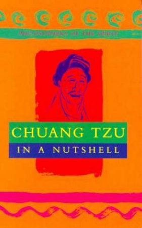 Philosophers Of The Spirit: Chuang Tzu In A Nutshell by Robert Van de Weyer