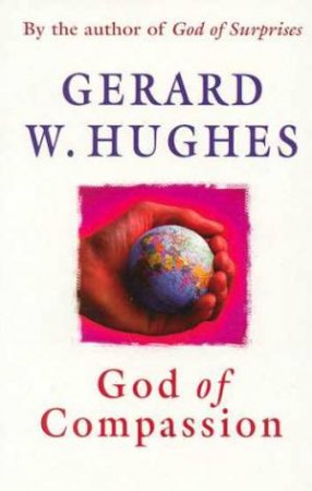 God Of Compassion by Gerard W Hughes