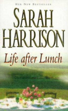 Life After Lunch by Sarah Harrison