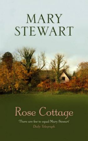 Rose Cottage by Mary Stewart