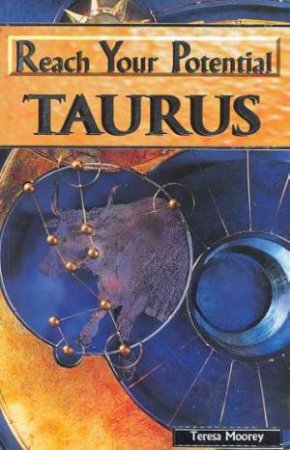 Reach Your Potential: Taurus by Teresa Moorey