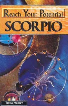 Reach Your Potential: Scorpio by Teresa Moorey