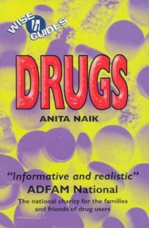 Wise Guides: Drugs by Anita Naik