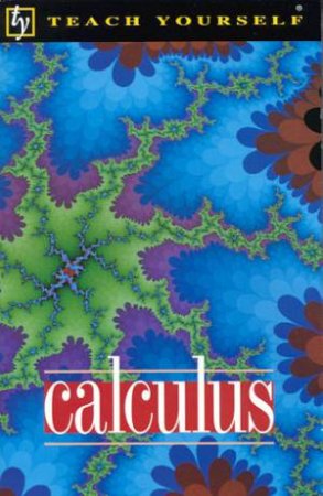 Teach Yourself Calculus by P Abbot