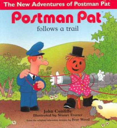 Postman Pat Follows A Trail by John Cunliffe